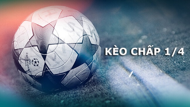 Hướng Dẫn Đọc Kèo 1/4 Chuẩn Xác: Mẹo Kinh Nghiệm Từ A-Z